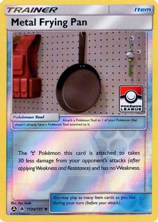 Metal Frying Pan (Pokemon League) 112a/131 - Reverse Holofoil League & Championship Cards
