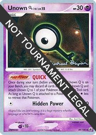 Unown [Q] - 2010 (Mychael Bryan) 049  World Championship Decks