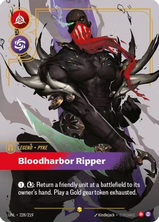Pyke - Bloodharbor Ripper (Overnumbered) 228/219 - Unleashed Foil
