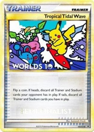 Tropical Tidal Wave - HGSS18 (Worlds 10) [Semi-Finalist]  HGSS Promos