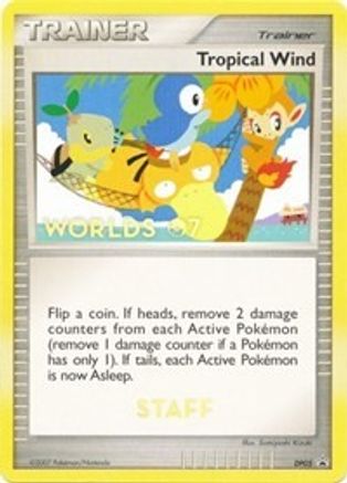 Tropical Winds (Worlds 07) [Staff] DP05  Diamond and Pearl Promos